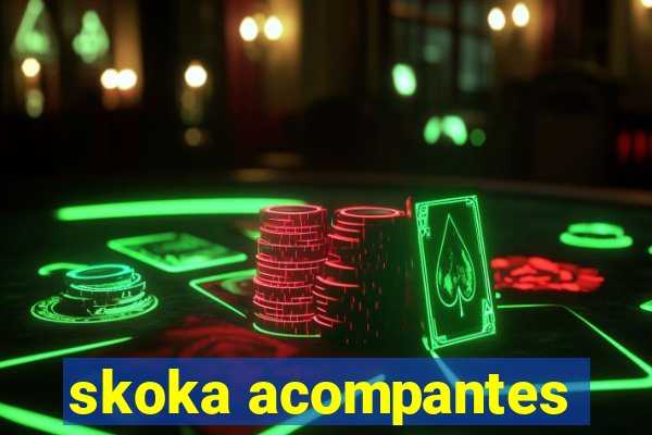 skoka acompantes